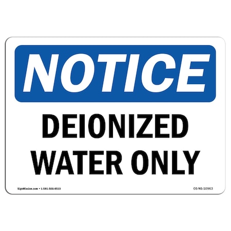 Signmission OSHA Notice, 5" Height, Deionized Water Only Sign, 7" X 5", Landscape OS-NS-D-57-L-10963